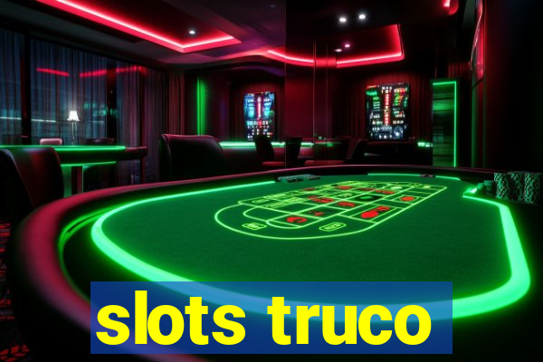 slots truco